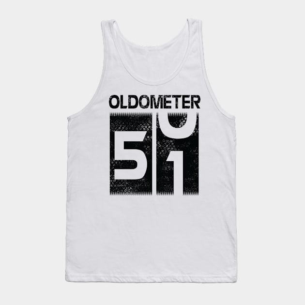 Oldometer Happy Birthday 51 Years Old Was Born In 1969 To Me You Papa Dad Mom Brother Son Husband Tank Top by Cowan79